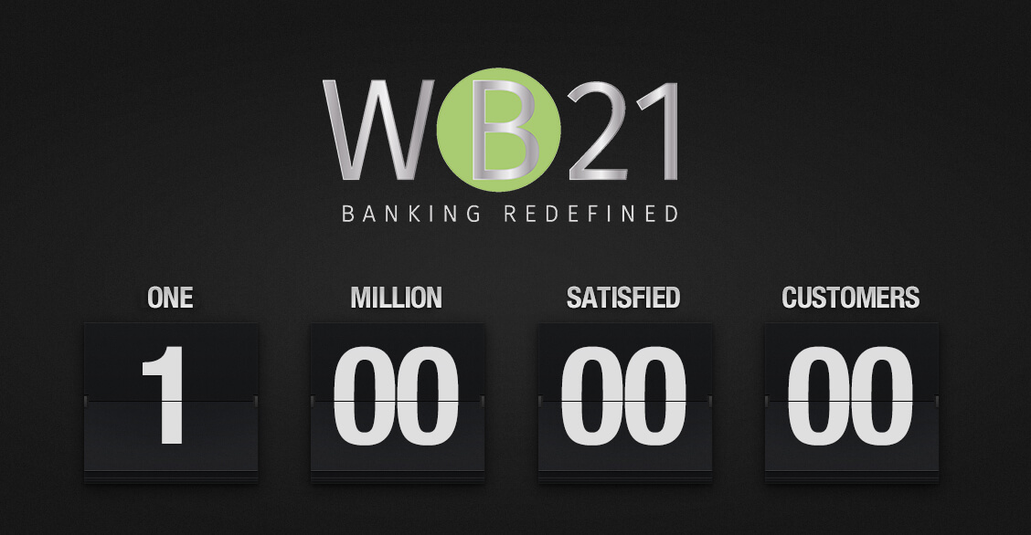 1 MILLION CUSTOMERS IN LESS THAN TEN MONTHS WB21 IS THE FASTEST GROWING DIGITAL BANK